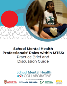 Cover of the School Mental Health Professionals' Roles within MTSS: Practice Brief and Discussion Guide