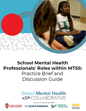 Cover of the School Mental Health Professionals' Roles within MTSS: Practice Brief and Discussion Guide
